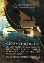 Cover of Ghid metodologic de monitorizare a factorilor hidromorfologici, chimici şi biologici pentru apele de suprafaţă din Rezervaţia Biosferei Delta Dunării 